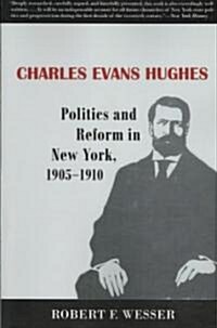 Charles Evans Hughes: Politics and Reform in New York, 1905-1910 (Paperback)