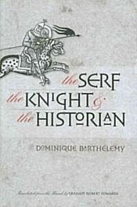 The Serf, the Knight, and the Historian (Paperback)