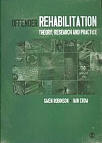 Offender Rehabilitation: Theory, Research and Practice (Paperback)