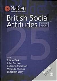 British Social Attitudes : The 25th Report (Hardcover)