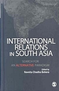 International Relations in South Asia: Search for an Alternative Paradigm (Hardcover)