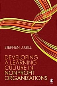 Developing a Learning Culture in Nonprofit Organizations (Hardcover)