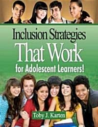 Inclusion Strategies That Work for Adolescent Learners! (Paperback)