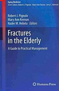 Fractures in the Elderly: A Guide to Practical Management (Hardcover)