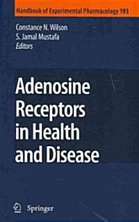 Adenosine Receptors in Health and Disease (Hardcover, 2009)