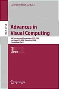 Advances in Visual Computing: 4th International Symposium, Isvc 2008, Las Vegas, Nv, Usa, December 1-3, 2008, Proceedings, Part I (Paperback, 2008)