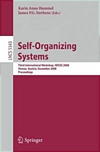 Self-Organizing Systems: Third International Workshop, Iwsos 2008, Vienna, Austria, December 10-12, 2008 (Paperback, 2008)