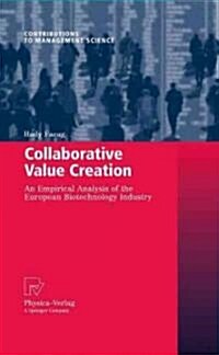Collaborative Value Creation: An Empirical Analysis of the European Biotechnology Industry (Hardcover)