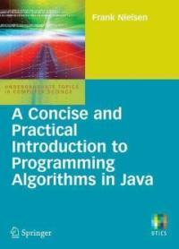 A concise and practical introduction to programming algorithms in Java