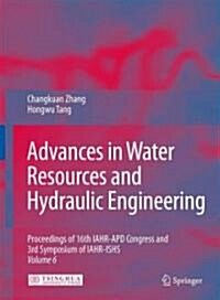 Advances in Water Resources & Hydraulic Engineering: Proceedings of 16th Iahr-Apd Congress and 3rd Symposium of Iahr-Ishs (Hardcover, 2009)