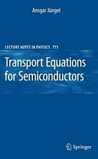 Transport Equations for Semiconductors (Hardcover)