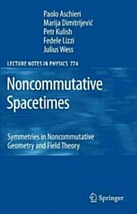 Noncommutative Spacetimes: Symmetries in Noncommutative Geometry and Field Theory (Hardcover)