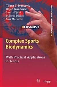 Complex Sports Biodynamics: With Practical Applications in Tennis (Hardcover, 2009)
