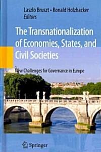 The Transnationalization of Economies, States, and Civil Societies: New Challenges for Governance in Europe (Hardcover)