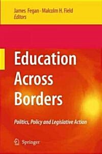 Education Across Borders: Politics, Policy and Legislative Action (Hardcover, 2009)