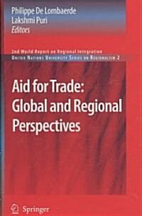 Aid for Trade: Global and Regional Perspectives: 2nd World Report on Regional Integration (Hardcover, 2009)