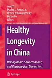 Healthy Longevity in China: Demographic, Socioeconomic, and Psychological Dimensions (Paperback, 2008)