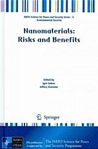 Nanomaterials: Risks and Benefits (Hardcover, 2009)