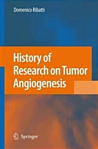 History of Research on Tumor Angiogenesis (Hardcover, 2009)