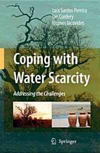 Coping with Water Scarcity: Addressing the Challenges (Hardcover)