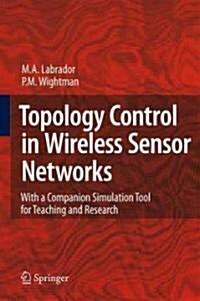 [중고] Topology Control in Wireless Sensor Networks: With a Companion Simulation Tool for Teaching and Research (Hardcover, 2009)