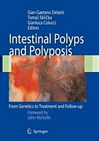 Intestinal Polyps and Polyposis: From Genetics to Treatment and Follow-Up (Hardcover)