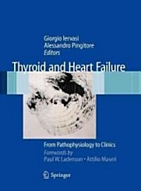 Thyroid and Heart Failure: From Pathophysiology to Clinics (Hardcover, 2009)