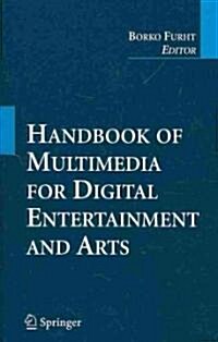 Handbook of Multimedia for Digital Entertainment and Arts (Hardcover)