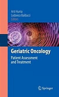 Geriatric Oncology: Treatment, Assessment and Management (Paperback)