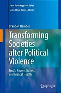 Transforming Societies After Political Violence: Truth, Reconciliation, and Mental Health (Hardcover)