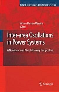Inter-Area Oscillations in Power Systems: A Nonlinear and Nonstationary Perspective (Hardcover, 2009)