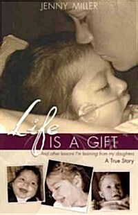 Life Is a Gift (Paperback, Reprint)