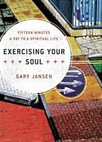 Exercising Your Soul (Hardcover, 1st)