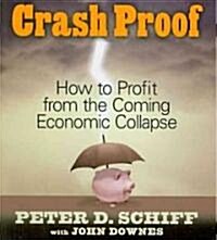 Crash Proof: How to Profit from the Coming Economic Collapse (Audio CD)