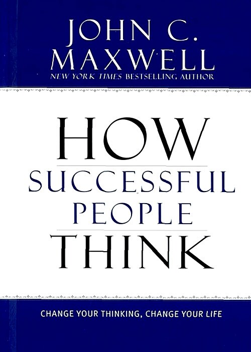 How Successful People Think: Change Your Thinking, Change Your Life (Hardcover)
