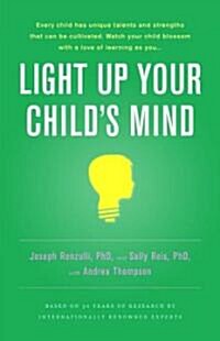 Light Up Your Childs Mind: Finding a Unique Pathway to Happiness and Success (Hardcover)