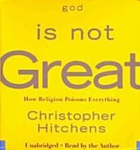 God Is Not Great: How Religion Poisons Everything (Audio CD)