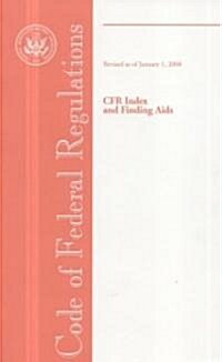 Code of Federal Regulations, Cfr Index and Finding AIDS, Revised as of January 1, 2008 (Paperback)