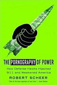 The Pornography of Power: Why Defense Spending Must Be Cut (Paperback)