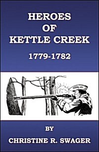 Heroes of Kettle Creek (Paperback)