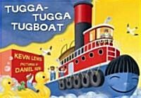 Tugga-Tugga Tugboat (Board Book)