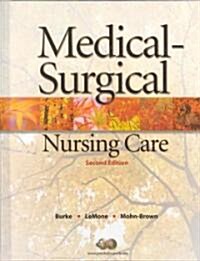 Medical Surgical Nursing Care, Textbook/Workbook Pkg (Paperback, 2nd)