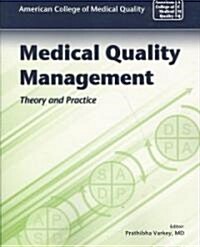 Medical Quality Management: Theory and Practice: Theory and Practice (Paperback, 2)