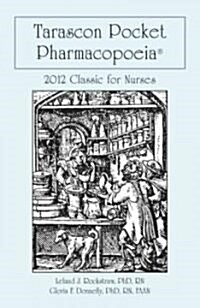 Tarascon Pocket Pharmacopoeia 2012 Classic for Nurses (Paperback, 10, Revised)