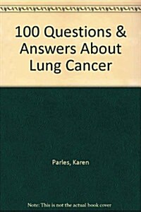 100 Questions & Answers About Lung Cancer (Paperback, Updated)