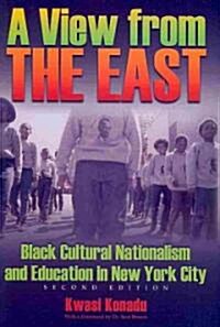 A View from the East: Black Cultural Nationalism and Education in New York City (Hardcover, 2, Revised)