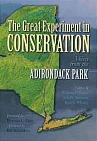 The Great Experiment in Conservation: Voices from the Adirondack Park (Hardcover)