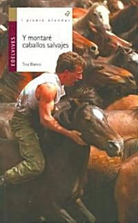 Y montare caballos salvajes/ And Ill Ride Wild Horses (Paperback, 2nd)