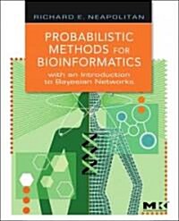 Probabilistic Methods for Bioinformatics: With an Introduction to Bayesian Networks (Hardcover)