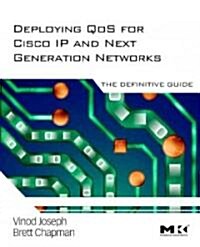 Deploying QoS for Cisco IP and Next Generation Networks: The Definitive Guide (Hardcover)